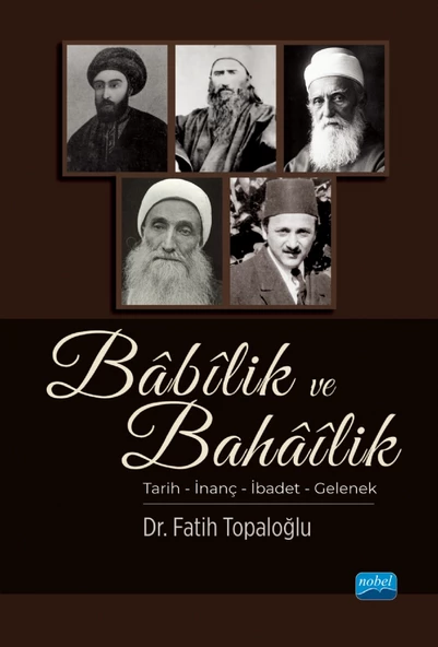 BÂBÎLİK ve BAHÂÎLİK / Tarih – İnanç – İbadet – Gelenek