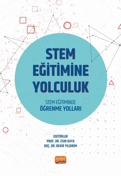 STEM EĞİTİMİNE YOLCULUK - STEM Eğitiminde Öğrenme Yolları