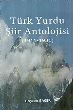 Türk Yurdu Şiir Antolojisi (1911-1931)
