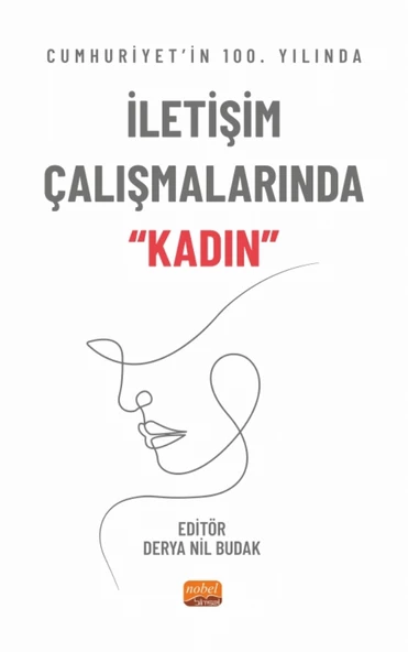 Cumhuriyet’in 100. Yılında İletişim Çalışmalarında “Kadın”