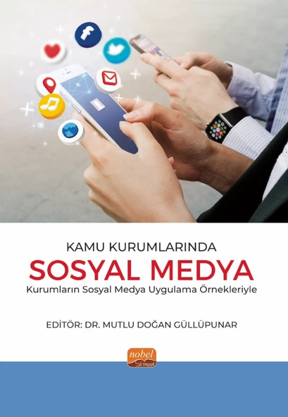 KAMU KURUMLARINDA SOSYAL MEDYA - Sosyal Medya Uygulama Örnekleriyle