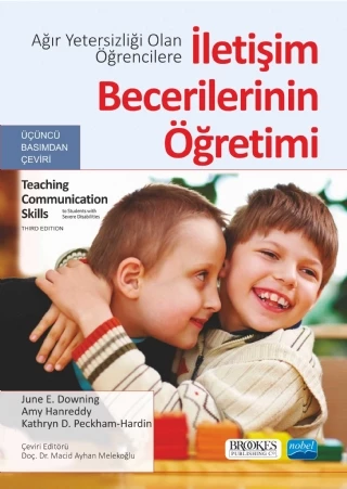 Ağır Yetersizliği Olan Öğrencilere İLETİŞİM BECERİLERİNİN ÖĞRETİMİ - Teaching Communication Skills to Students with Severe Disabilities