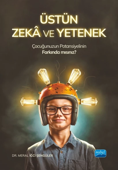 ÜSTÜN ZEKÂ VE YETENEK - Çocuğunuzun Potansiyelinin Farkında mısınız?