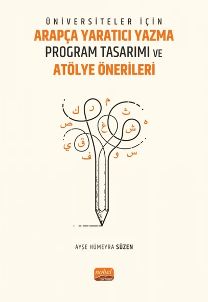 Üniversiteler İçin Arapça Yaratıcı Yazma Program Tasarımı ve Atölye Önerileri