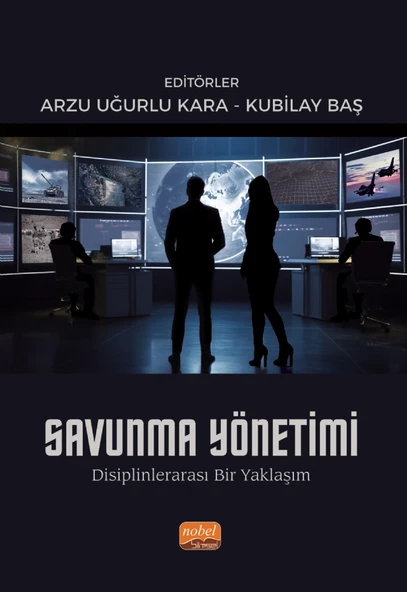 SAVUNMA YÖNETİMİ - Disiplinlerarası Bir Yaklaşım