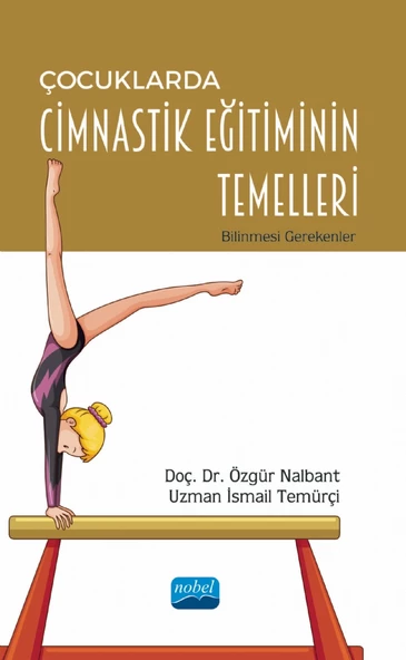 ÇOCUKLARDA CİMNASTİK EĞİTİMİNİN TEMELLERİ - Bilinmesi Gerekenler
