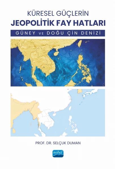 KÜRESEL GÜÇLERİN JEOPOLİTİK FAY HATLARI - Güney ve Doğu Çin Denizi