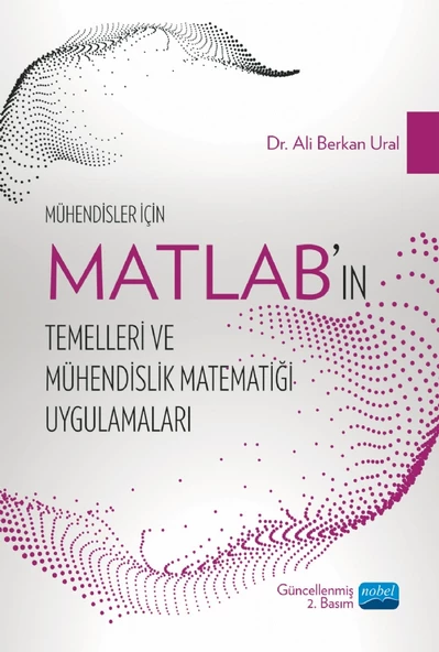 Mühendisler İçin MATLAB’ın Temelleri ve Mühendislik Matematiği Uygulamaları