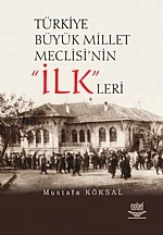 Türkiye Büyük Millet Meclisi’nin “İLK”leri