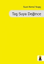 Taş Suya Değince (Şiir)