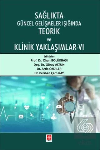 Sağlıkta Güncel Gelişmeler Işığında Teorik ve Klinik Yaklaşımlar-6 Okan Bölükbaşı
