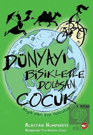 Dünyayı Bisikletle Dolaşan Çocuk 3. Kitap - Asya’d