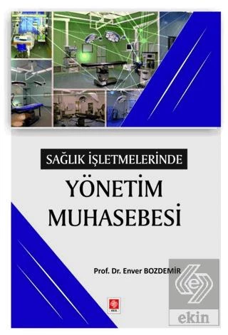 Sağlık İşletmelerinde Yönetim Muhasebesi Enver Bozdemir - 1