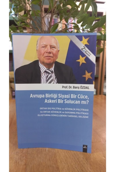 Avrupa Birliği Siyasi Bir Cüce, Askeri Bir Solucan mı ? 2. baskı 2024