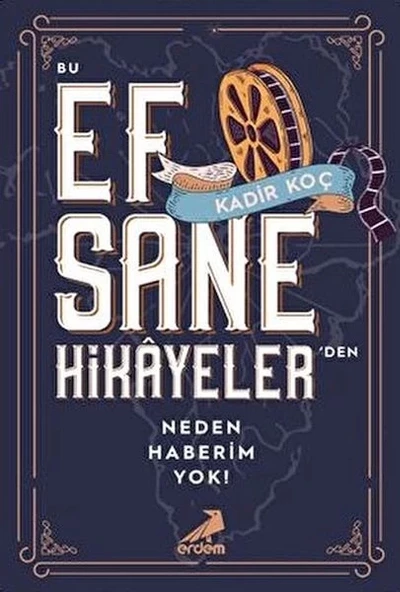 Bu Efsane Hikayeler'den Neden Haberim Yok!